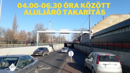 Kedd hajnalban aluljáró takarítás!