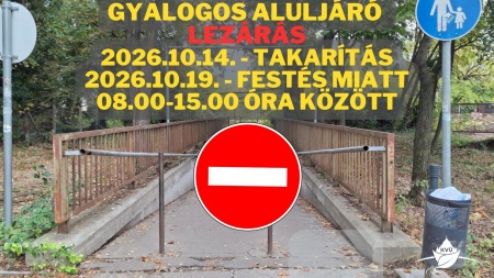 Ceglédi úti gyalogos aluljáró lezárása